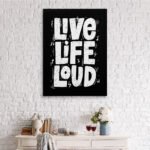 Live Life Loud Wall Art