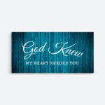 god-knew-my-heart-needed-you-canvas-wall-art