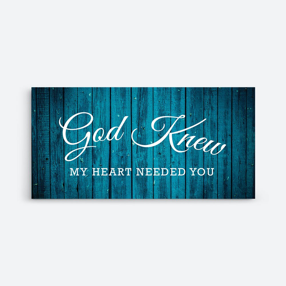 god-knew-my-heart-needed-you-canvas-wall-art